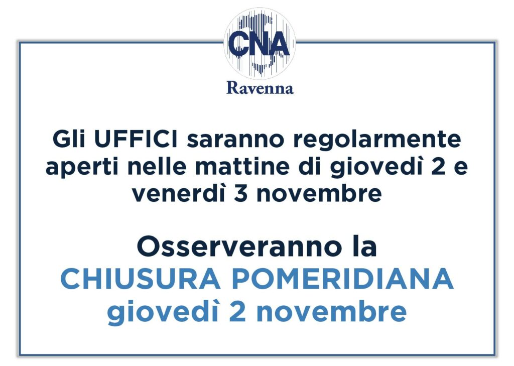 Chiusura uffici CNA della provincia di Ravenna – 2 novembre 2023 pomeriggio